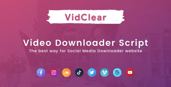VidClear - Video Downloader Script